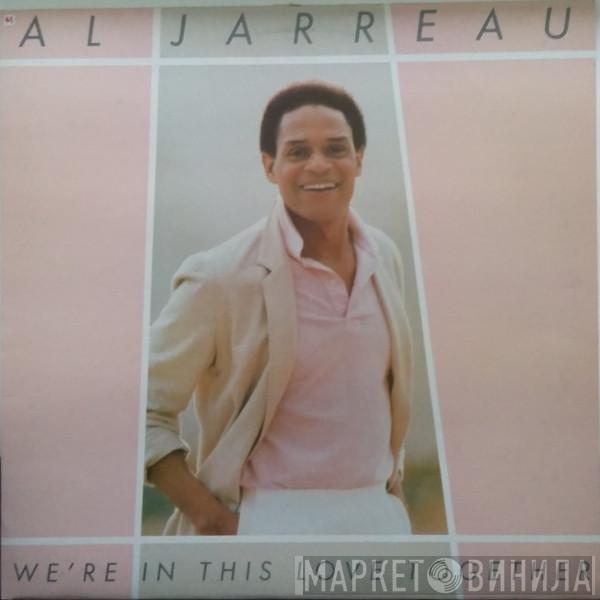  Al Jarreau  - We're In This Love Together