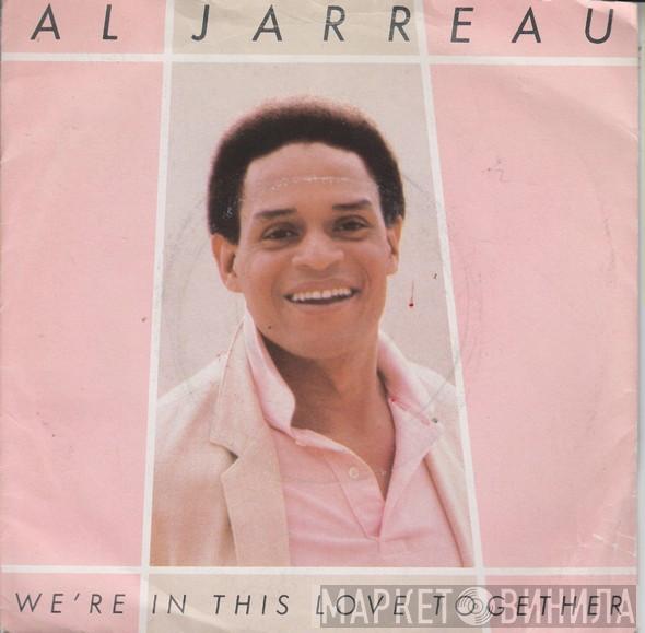  Al Jarreau  - We're In This Love Together