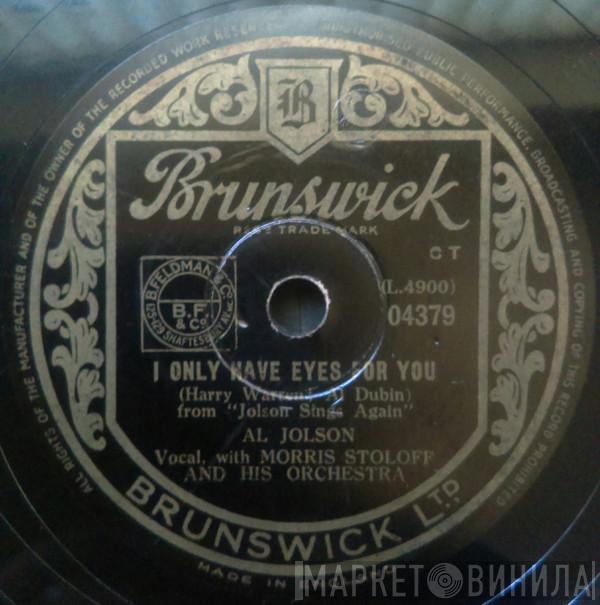 Al Jolson, Morris Stoloff And His Orchestra - I Only Have Eyes For You / Is It True What They Say About Dixie?
