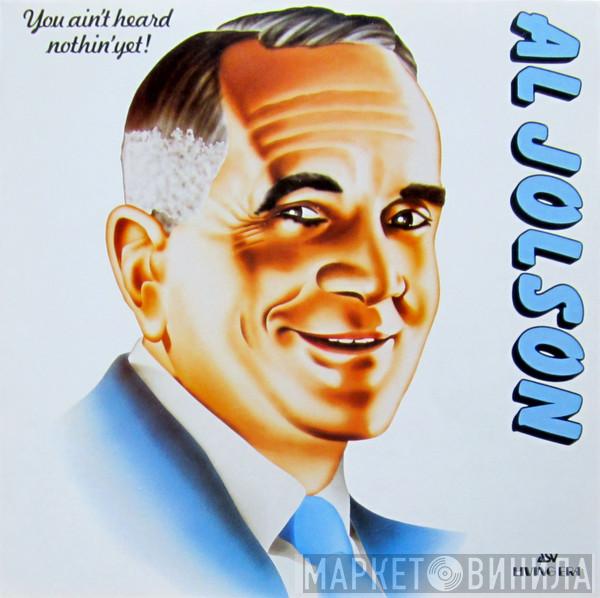 Al Jolson - You Ain't Heard Nothin' Yet