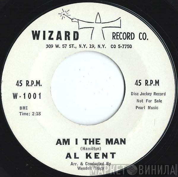 Al Kent  - Am I The Man / Hold Me