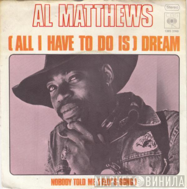 Al Matthews - (All I Have To Do Is) Dream