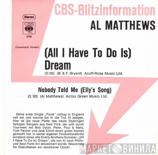 Al Matthews - (All I Have To Do Is) Dream