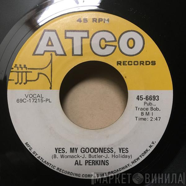 Al Perkins  - Yes, My Goodness, Yes / I Stand Accused