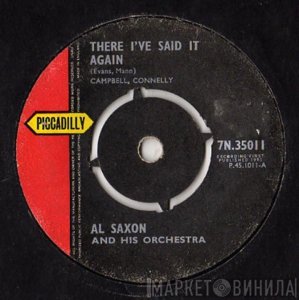 Al Saxon And His Orchestra - There I've Said It Again