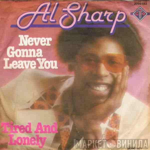 Al Sharp - Never Gonna Leave You