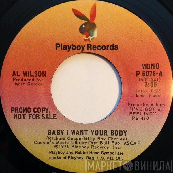  Al Wilson  - Baby I Want Your Body