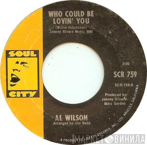 Al Wilson - Who Could Be Lovin' You