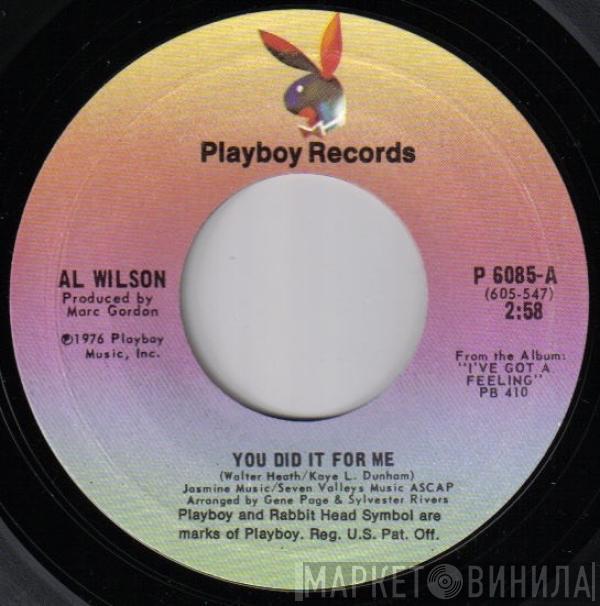 Al Wilson - You Did It For Me