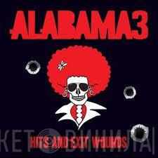 Alabama 3 - Hits And Exit Wounds