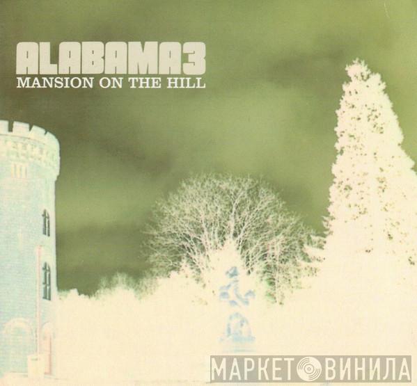 Alabama 3 - Mansion On The Hill