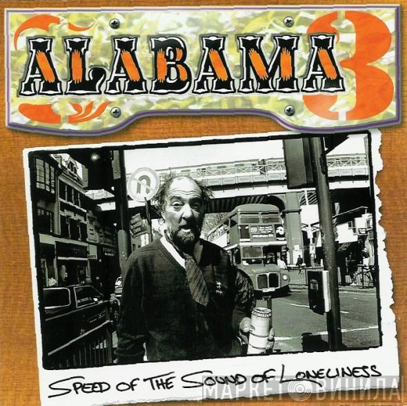 Alabama 3 - Speed Of The Sound Of Loneliness