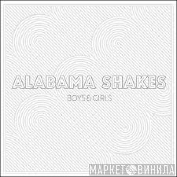  Alabama Shakes  - Boys & Girls