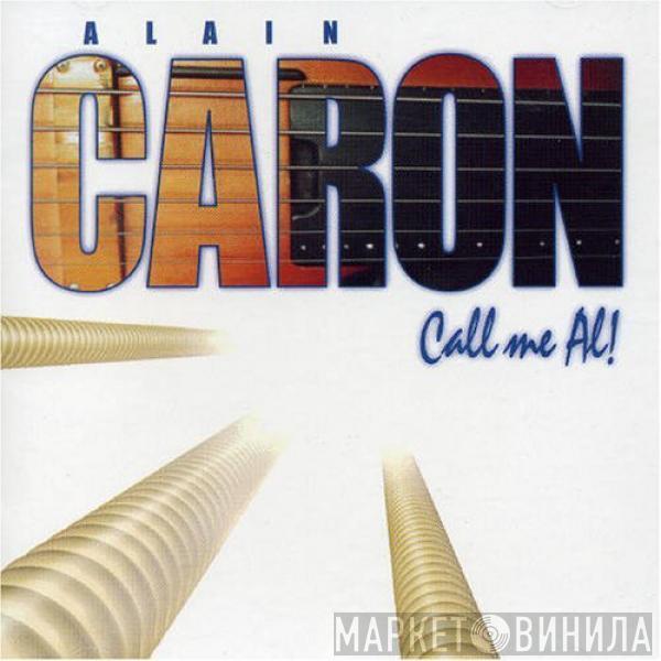 Alain Caron - Call Me Al!