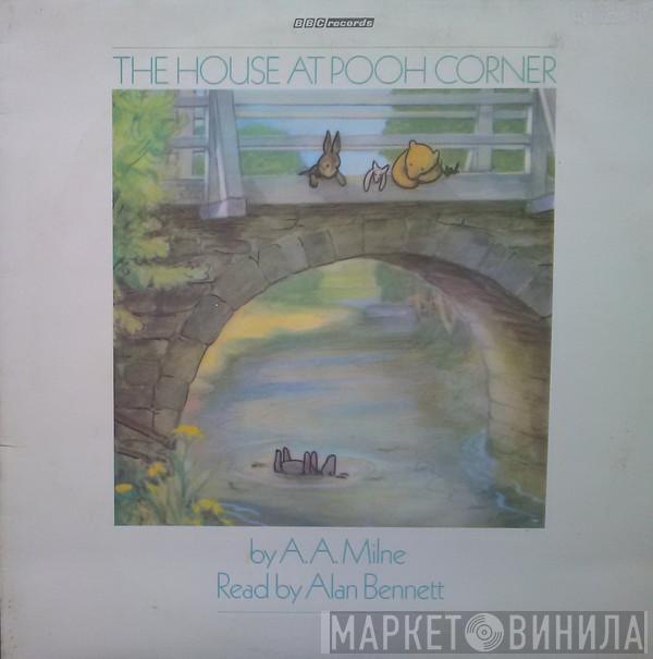 Alan Alexander Milne, Alan Bennett - The House At Pooh Corner