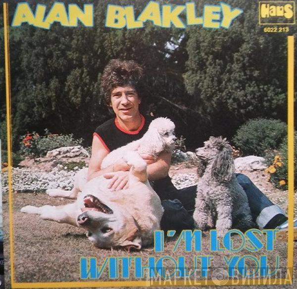 Alan Blakley - I'm Lost Without You