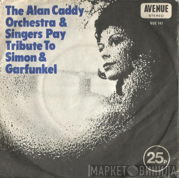 Alan Caddy Orchestra & Singers - Pay Tribute To Simon & Garfunkel