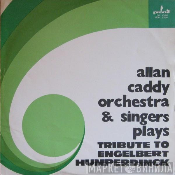 Alan Caddy Orchestra & Singers - Tribute To Engelbert Humperdinck