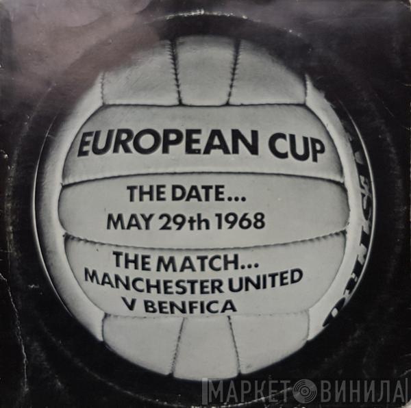 Alan Clarke , Peter Jones  - European Cup, The Date... May 29th1968, The Match... Manchester United V Benfica