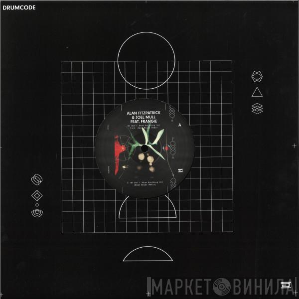 Alan Fitzpatrick, Joel Mull, Frangie - We Don't Know Anything Yet