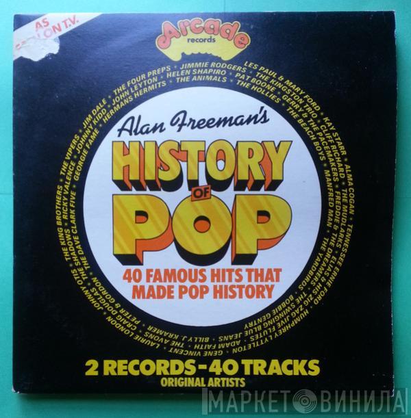  - Alan Freeman's History Of Pop - 40 Famous Hits That Made Pop History