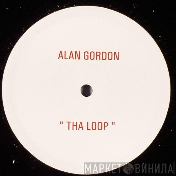 Alan Gordon  - Tha Loop / Tha Sub
