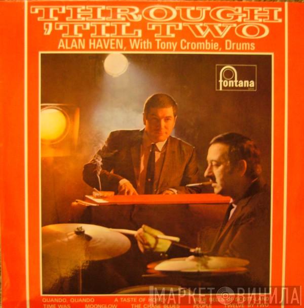 Alan Haven, Tony Crombie - Through 'Till Two