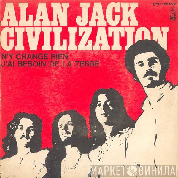 Alan Jack Civilization - N'y Change Rien / J'ai Besoin De La Terre