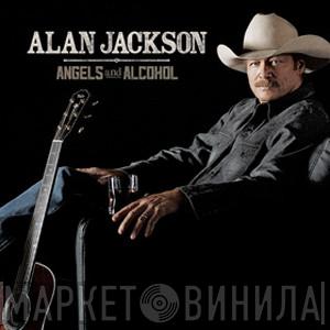 Alan Jackson  - Angels And Alcohol