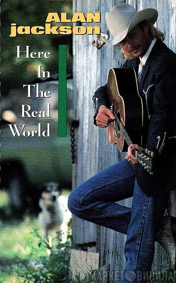 Alan Jackson  - Here In The Real World