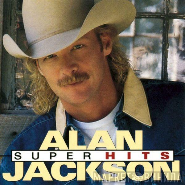 Alan Jackson  - Super Hits