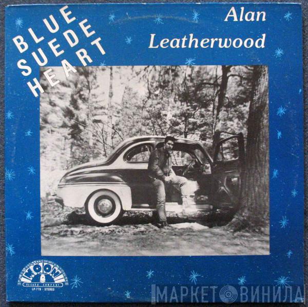 Alan Leatherwood - Blue Suede Heart