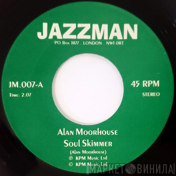 Alan Moorhouse, Keith Mansfield - Soul Skimmer / Morning Broadway