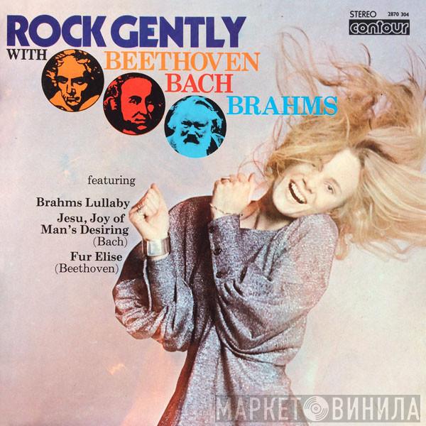 Alan Moorhouse - Rock Gently With Beethoven, Bach And Brahms