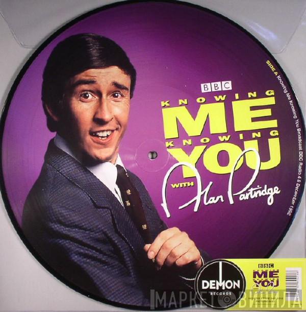 Alan Partridge - Knowing Me Knowing You