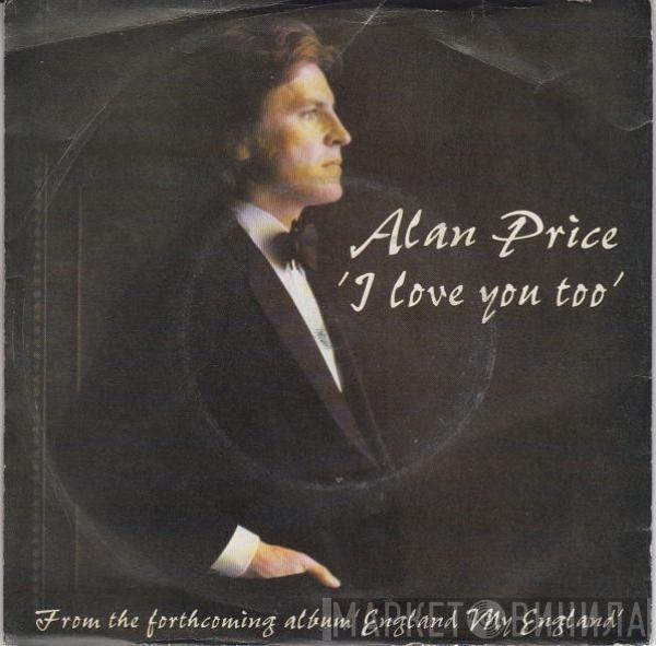 Alan Price - I Love You Too