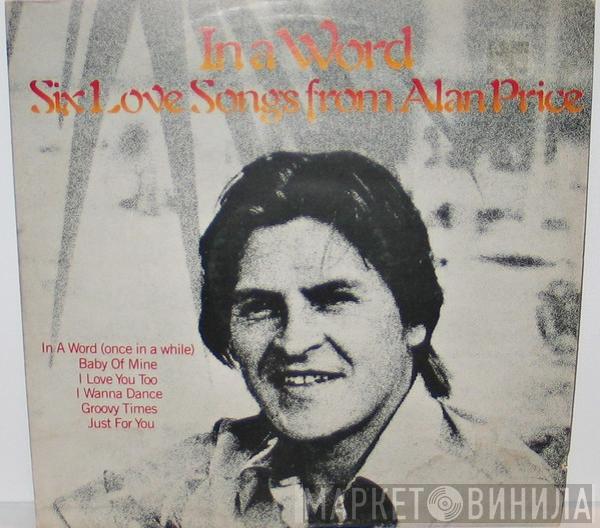 Alan Price - In a Word Six Love Songs by Alan Price