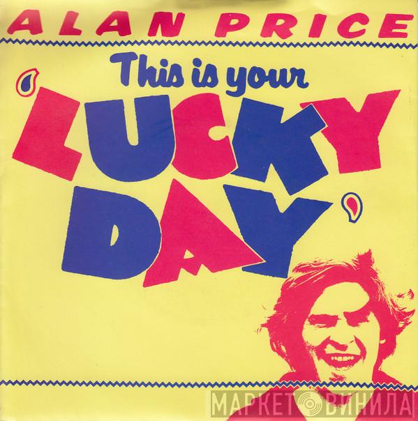 Alan Price - This Is Your Lucky Day