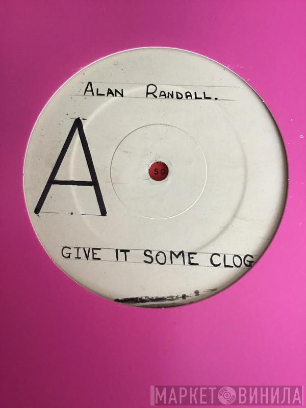 Alan Randall - Give It Some Clog