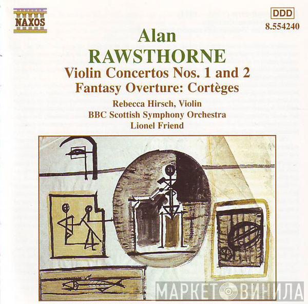 Alan Rawsthorne, Rebecca Hirsch, BBC Scottish Symphony Orchestra, Lionel Friend - Violin Concertos Nos. 1 And 2 / Fantasy Overture: Cortèges