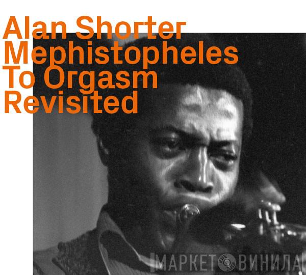 Alan Shorter - Mephistopheles To Orgasm Revisited