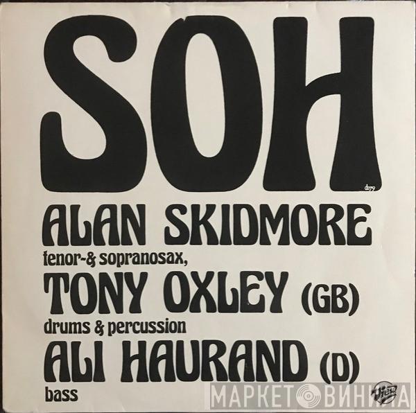 Alan Skidmore, Tony Oxley, Ali Haurand, S.O.H. - SOH