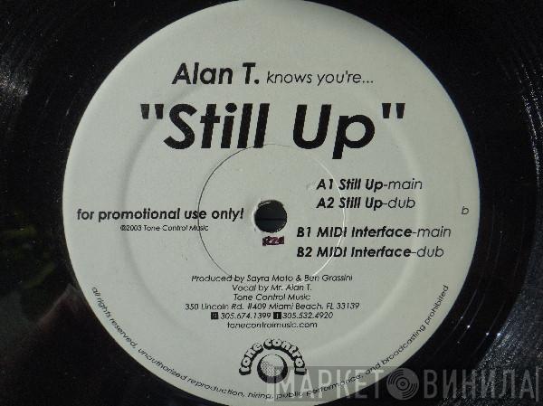 Alan T - Still Up