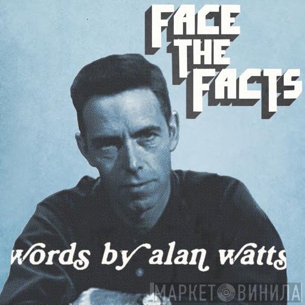 Alan Watts, Jas Walton - Face The Facts: Words By Alan Watts