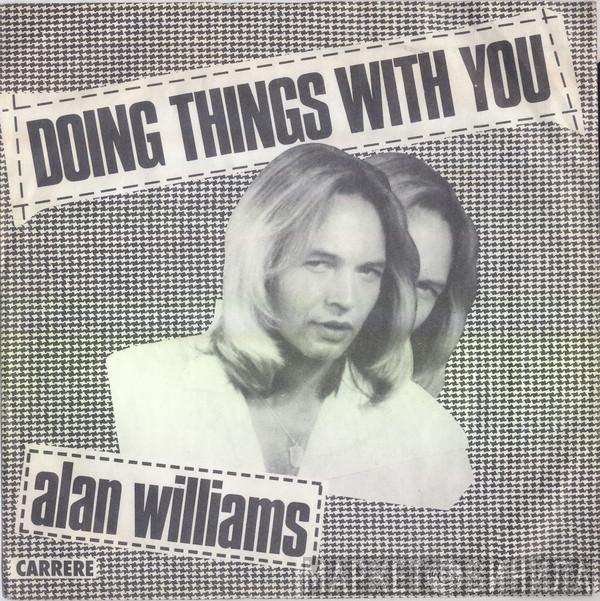 Alan Williams - Doing Things With You