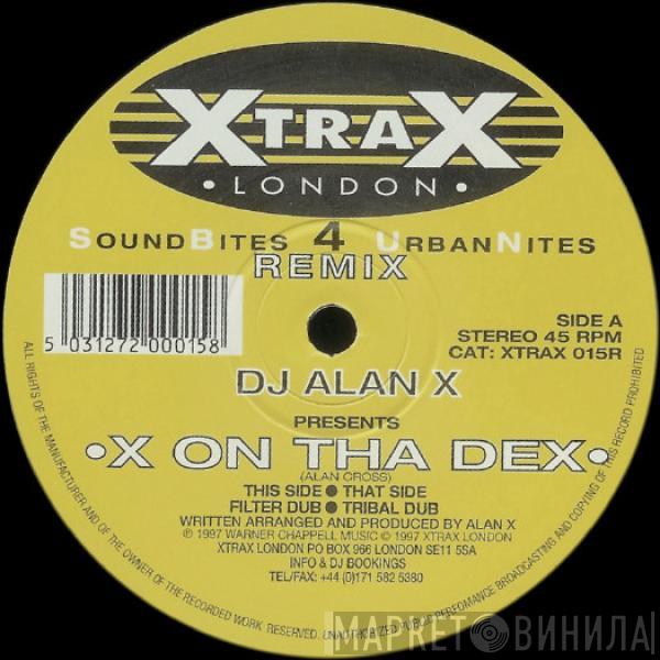 Alan X - X On Tha Dex (Remix)