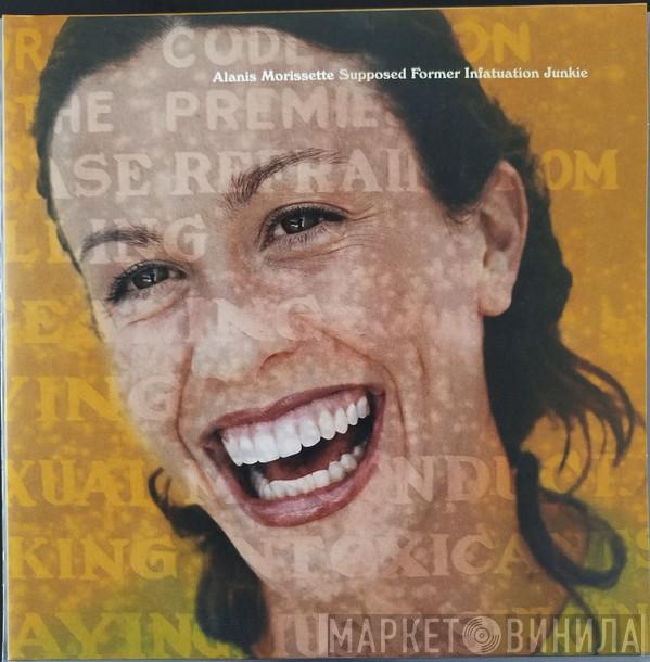 Alanis Morissette - Supposed Former Infatuation Junkie