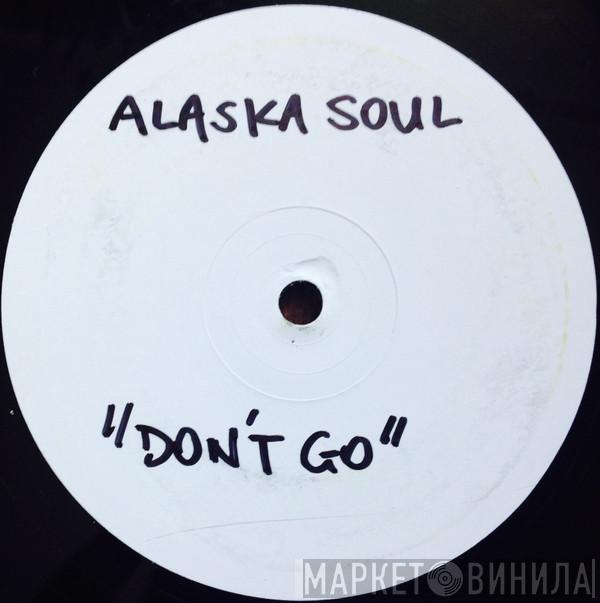 Alaska Soul - Don't Go