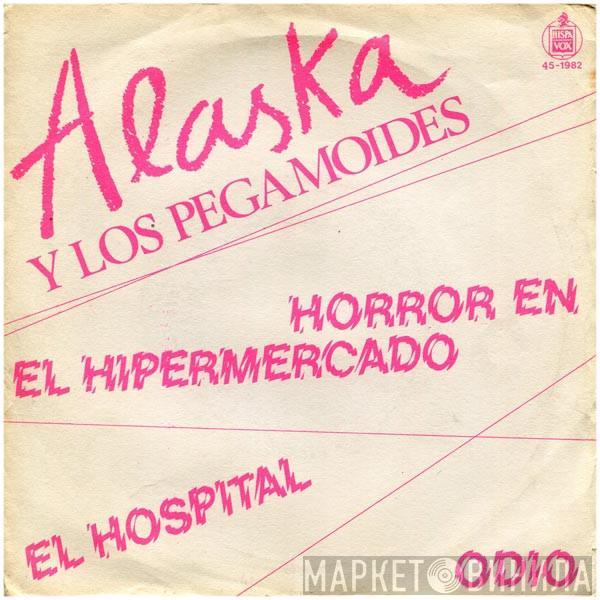  Alaska Y Los Pegamoides  - Horror En El Hipermercado / El Hospital / Odio