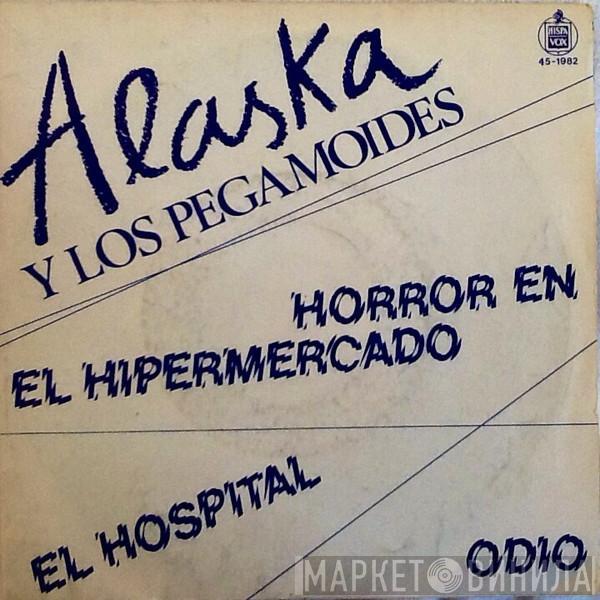  Alaska Y Los Pegamoides  - Horror En El Hipermercado / El Hospital / Odio